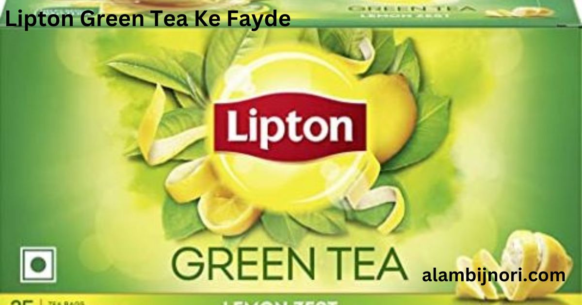 Lipton Green Tea Ke Fayde